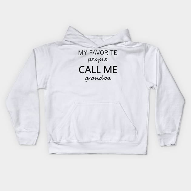 my favorite people call me grandpa-grandparents day-grandparents gift-grandparents mug_grandparents shirt-favorite grandparents-best grandparents-personnalized gift- Kids Hoodie by YOUNESS98